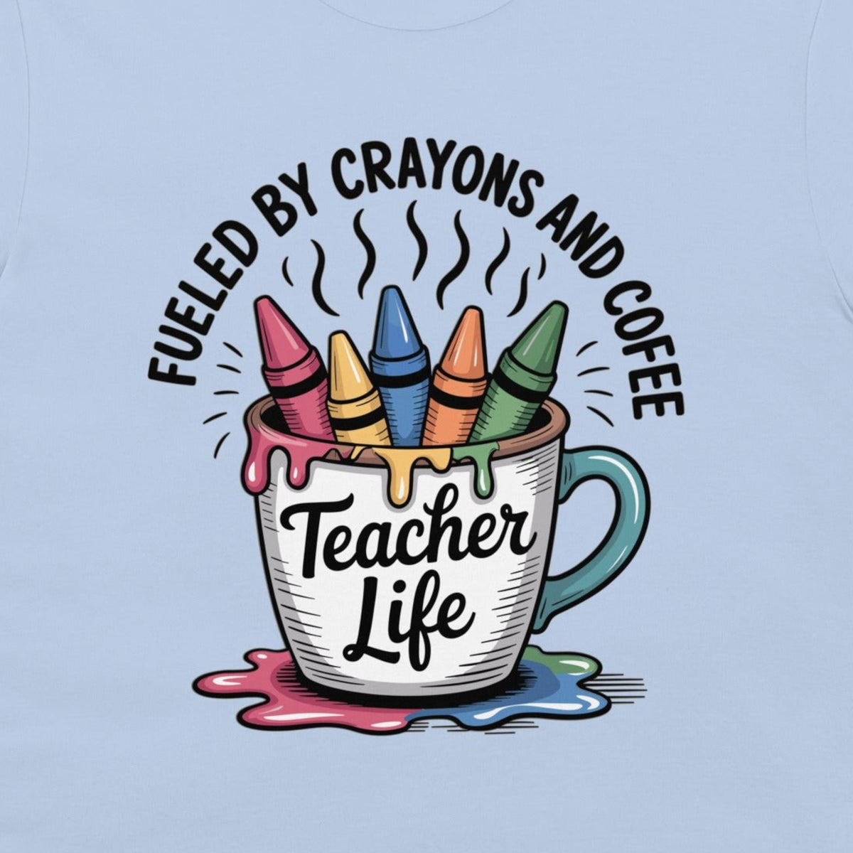 Casual Friday Tees light blue cotton t-shirt featuring a graphic of a coffee mug filled with crayons and text.